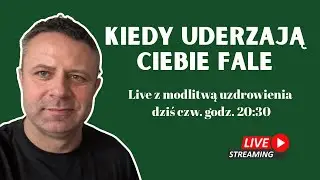 KIEDY UDERZAJĄ W CIEBIE FALE