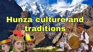 Hunza culture and traditions