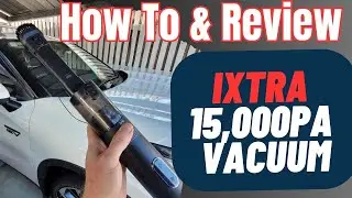 Ixtra 15,000pa Vacuum how to and review...