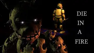 SFM Die in a Fire  - By TheLivingtombstone - FNAF