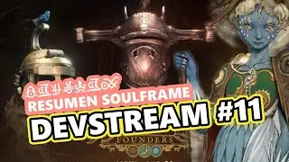 🎇 Devstream #11 | Preludes 12 | Fundadores | Resumen Soulframe en espa&ntilde;ol 💗