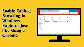 How do I enable tabbed browsing | Enable Tabbed Browsing in Windows Explorer just like Google Chrome
