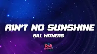 Bill Withers - Ain't No Sunshine (Lyrics)