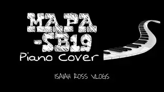 MAPA-SB19 | Piano Cover | Isaiah Ross Vlogs |