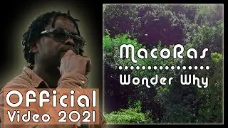 MacoRas - Wonder Why (Official Video 2021) Afrobeat Reggae Riddim prod. by Tobi Wan (Brunzwicked)