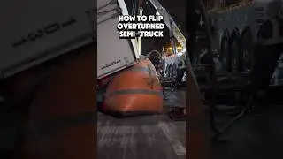 How to flip an overturned semi-truck.
