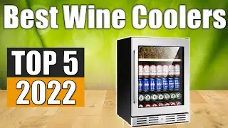 Wine Coolers : Top 5 Best Wine Coolers 2022