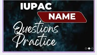 IUPAC naming practice| chem classes | questions practice of IUPAC naming 