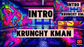 Krunchy_kman -_- INTRO __official _music_ lyrics 