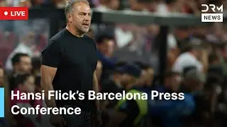 LIVE: Barcelona Coach Hansi Flick&rsquo;s Pre-Valencia Press Conference | AD1G
