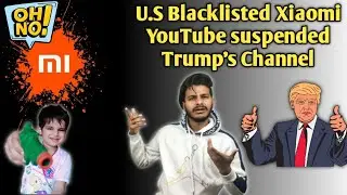 Trump Banned Xiaomi Youtube Banned Trump Windows x launch No Charger in Samsung Galaxy s21🔥🔥🔥