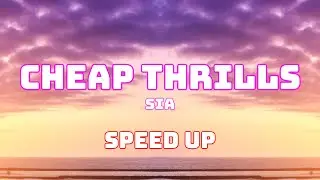 Sia - Cheap Thrills (Speed Up / Fast) ft. Sean Paul