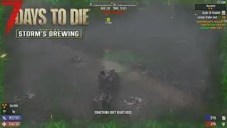 7Days to Die 2.0 - Storm Chaser Day 29 - Entering the Wasteland can't be that bad right?