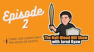 The Half-Blood Hill Show - Episode 2: Three Old Ladies Knit The Socks Of Death