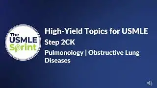 High-Yield Topics for USMEL | Step 2CK | Pulmonology | Obstructive Lung Diseases
