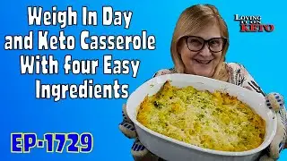 Weigh In Day and Keto Casserole four Easy Ingredients
