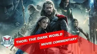 Thor: The Dark World Movie Commentary!