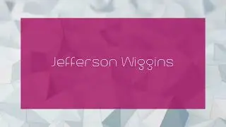 Jefferson Wiggins - appearance
