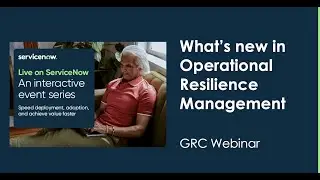 What&rsquo;s new in Operational Resilience Management