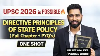 DIRECTIVE PRINCIPLES OF STATE POLICY| FULL CHAPTER + PYQ&rsquo;s | UPSC Indian Polity| UPSC Prelims 2026🎯
