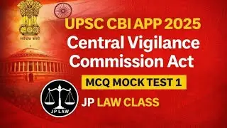 UPSC CBI APP 2025 l Central Vigilance Commission ACT 2003 MCQ MOCK Test 1 l JP LAW CLASS 