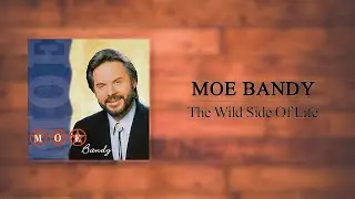 Moe Bandy - The Wild Side Of Life