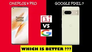 Oneplus 8 Pro vs Google Pixel 7 - Which one to buy(Detailed Comparison)