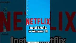 How to Install Netflix App in Windows 10 PC or Laptop