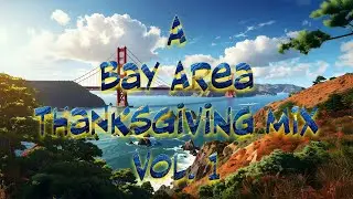 Thanksgiving Bay Area Mix