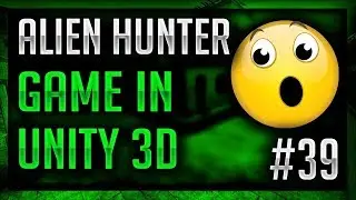 How To Make  Game in Unity  (2018) - Alien Hunter #39