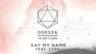 Odesza - Say My Name Ft Zyra (The Geek x Vrv remix)