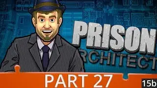 Prison Architect Season 4 - Ep 27 - Growing Pains - Gameplay (1440p)