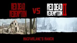 Red Dead Redemption 1 vs Red Dead Redemption 2 [MacFarlane Ranch]