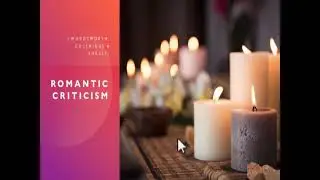 MEG - 5, Literary Criticism and Theory - Romantic Criticism or Romanticism