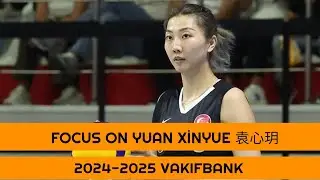 Focus on Yuan Xinyue 袁心玥 During The Match Vakifbank Volleyball 2024-2025 #xinyueyuan