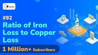Ratio of Iron Loss to Copper Loss - Design of Single Phase and Three Phase Transformers