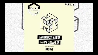 Band&dos, Akeos - Happy Dream (Gruuve Remix) (Ole Rec) (Tech House)