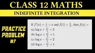 Indefinite Integration practice problem 07 | Class 12 NCERT MATHS | #term2exam @MathsSide
