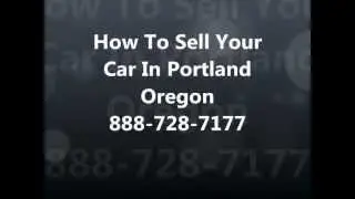 How To Sell My Car In Portland OR 888-728-7177 Cash For Cars Portland Oregon