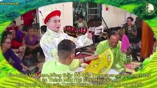 Diễn xướng Chầu Văn: Tứ Phủ Quan Hoàng,Quan(Hoàng Bơ.Hoàng Bẩy,Ông Chín Cờn Môn, Hoàng Mười ).