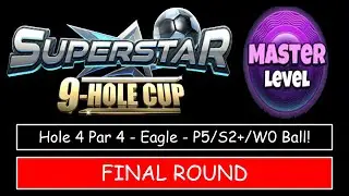 Golf Clash - Superstar 9 Hole Cup - MASTER - Hole 4, Eagle - Final/Weekend Round!