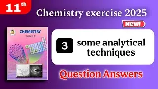 chemistry class 11 chapter 3 some analytical techniques exercise - 11th chemistry 3rd lesson answer