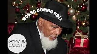 BOSSA COMBO ft RAYMOMD CAJUSTE  YON KLASIK POU SEZON NWEL LA