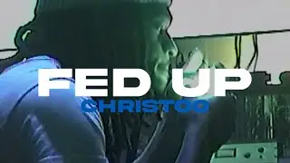 Christoo - Fed up (Official Video) DirBy, @DeLaHoyne