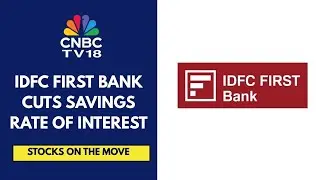 IDFC First Bank Slashes Its Savings Account Rates For Deposits Below ₹10 Crore By 25 Bps