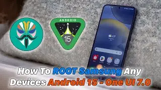 Как получить права root на любом устройстве Samsung Android 15 &mdash; One UI 7.0