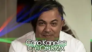Carlo Kaneba - C'è Crisi | Rickie Rich RMX