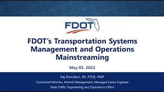 Using Operations Data to Support Mainstreaming TSMO - Raj Ponnaluri, Florida DOT