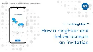 Trusted Neighbor&trade;: How to accept an invitation to be a neighbor or helper