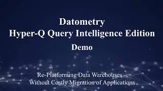 Datometry Hyper-Q Query Intelligence Demo